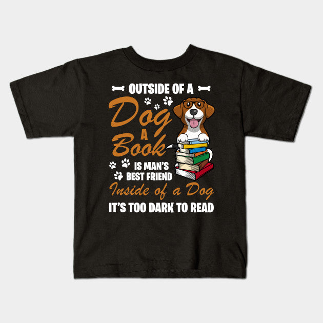 Outside of a dog, a book is man’s best friend dog lovers gift for men women T-shirt