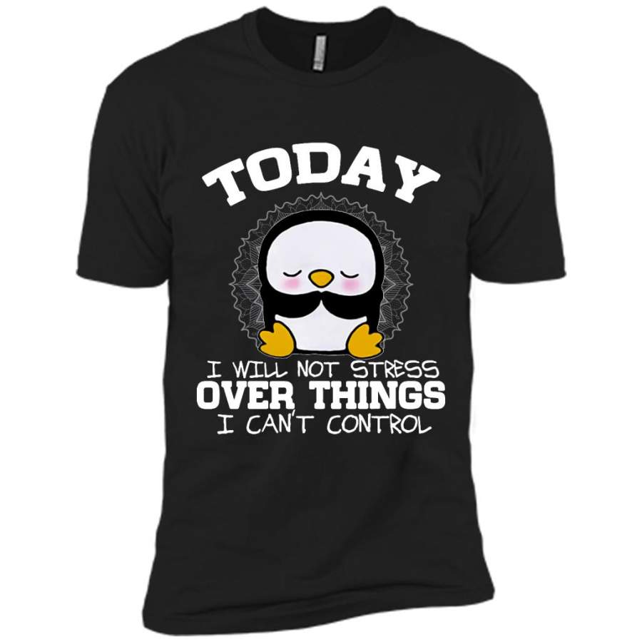 Penguin Yoga Funny, Today I Wll Not Stress Over Things I Can’t Control B – Canvas Unisex USA Shirt