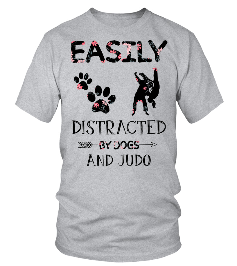 Easily Distracted By Dogs And Judo Gift Dog Lovers Men Women T shirt