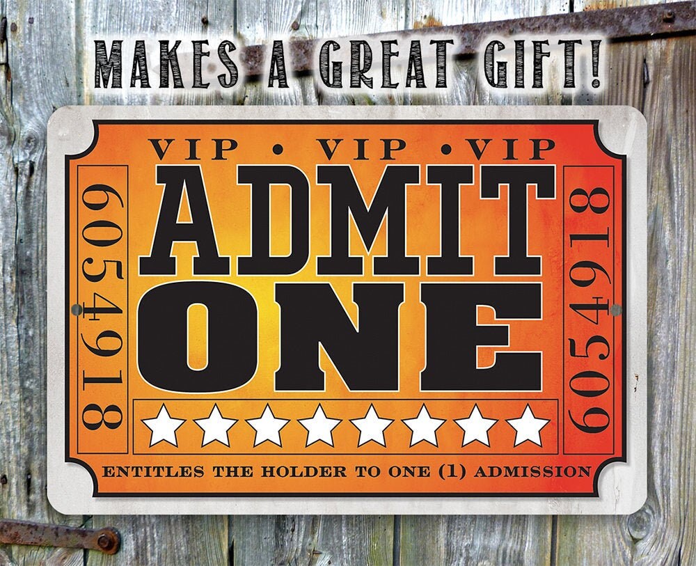 Metal Sign – Admit One Ticket – Durable Tin – 8″ x 12″ or 12″ x 18″ – Use Indoor/Outdoor – Great Home Theater Decor