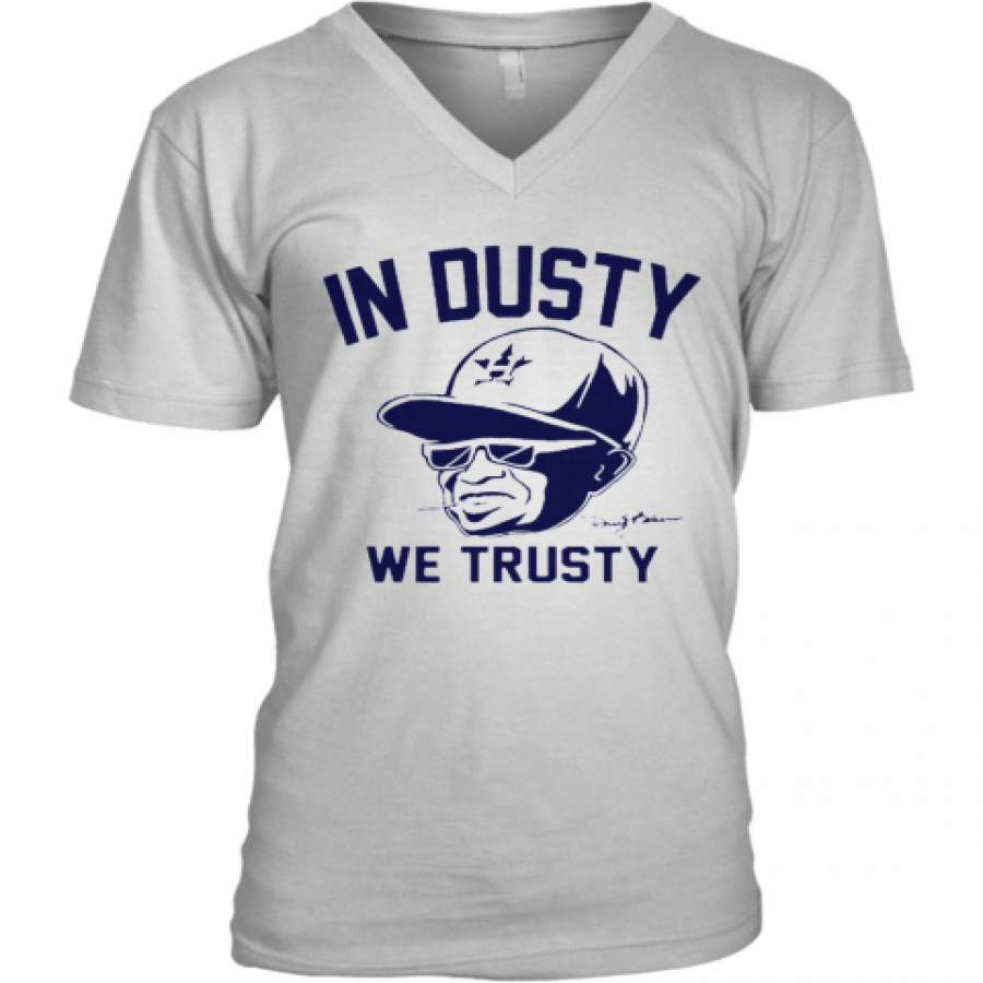 Dusty Baker In Dusty We Trusty Houston Astros V-Neck T-Shirt