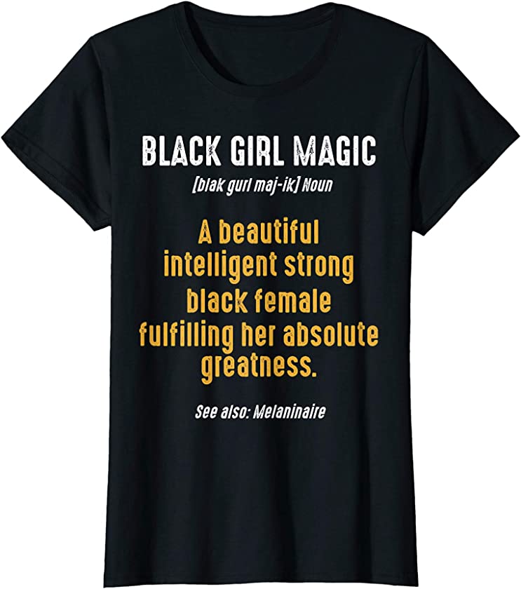 Womens Black Girl Magic Definition African Pride Heritage Gift Idea T-Shirt