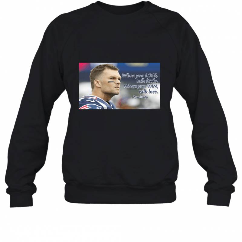 Tom Brady Quote Decorations New England Patriots Sweatshirt