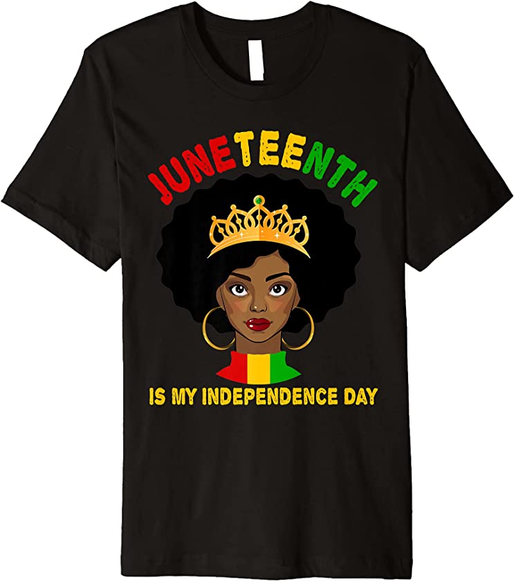 Juneteenth Is My Independence Day – Black Girl Black Queen Premium T-Shirt