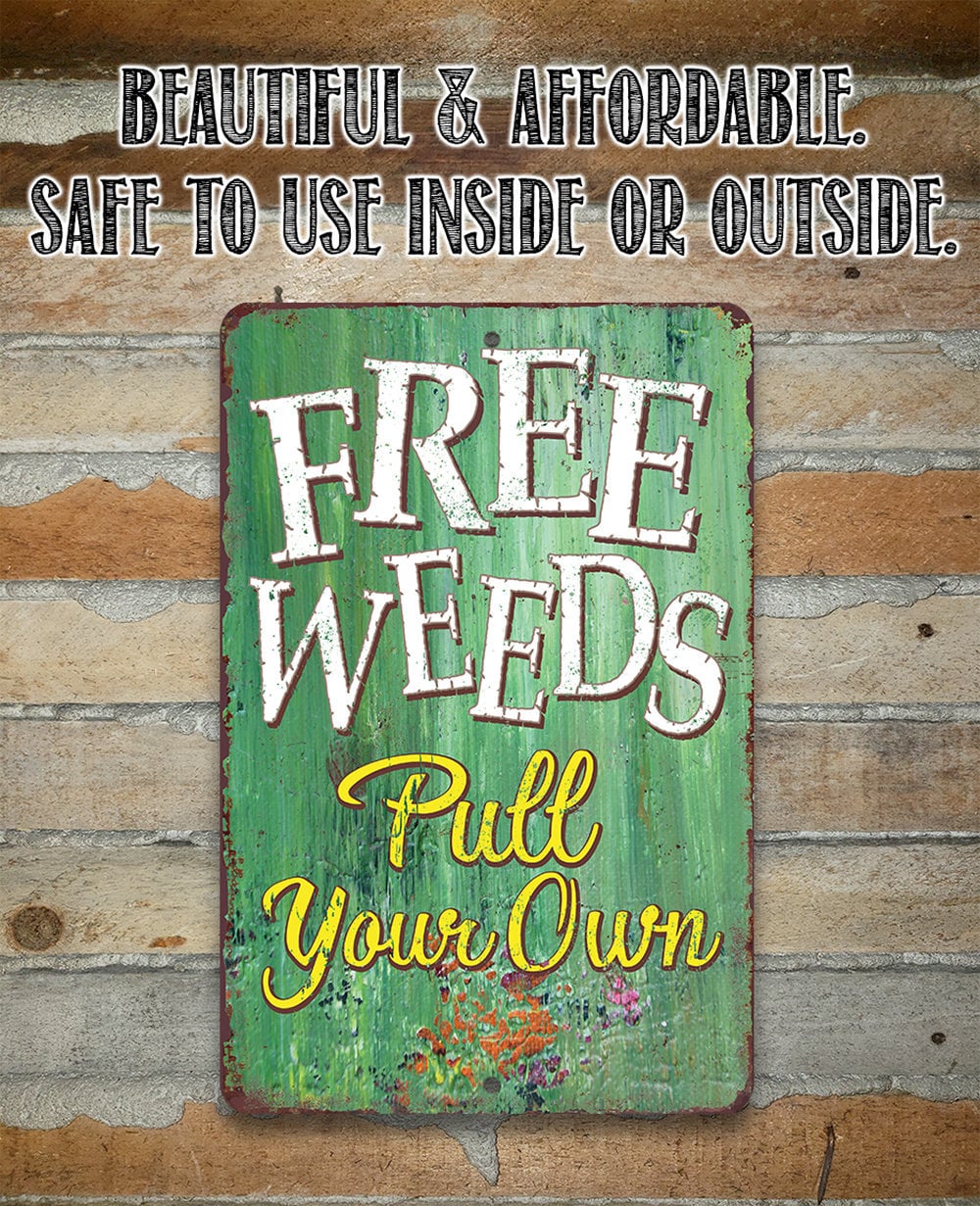 Free Weeds – 8″ x 12″ or 12″ x 18″ Aluminum Tin Awesome Metal Poster