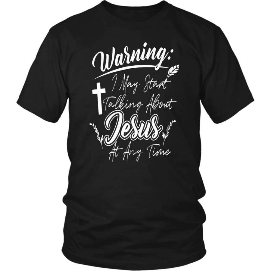 Warning i may start talking about Jesus at any time christian t-shirt