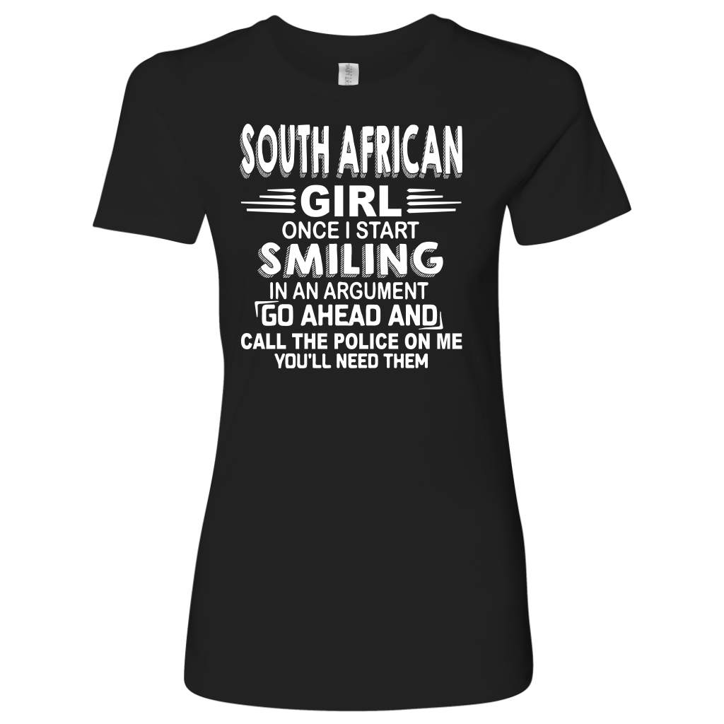 South African Girl Once I Start Smiling In An Argument T-Shirt