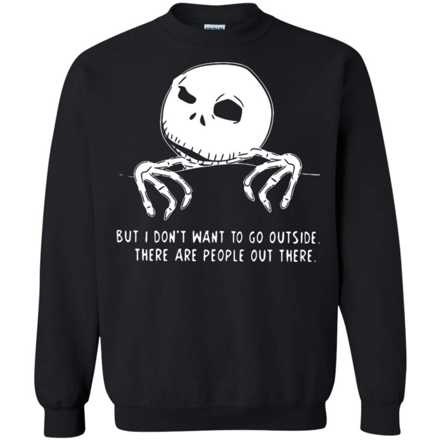 AGR But I Don’t Want To Go Outside There Are People Sweatshirt