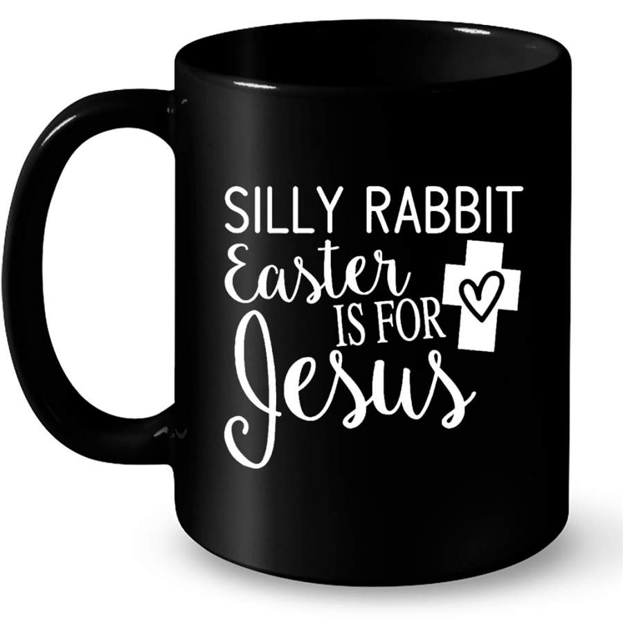 Silly Rabbit Easter Is For Jesus – Full-Wrap Coffee Black Mug