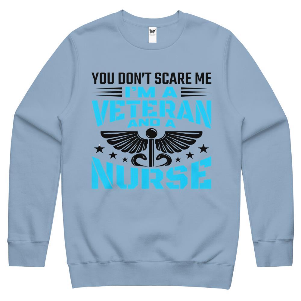 You Don’t Scare Me I’m A Veteran And A Nurse Veteran Nurse Crewneck Sweatshirt