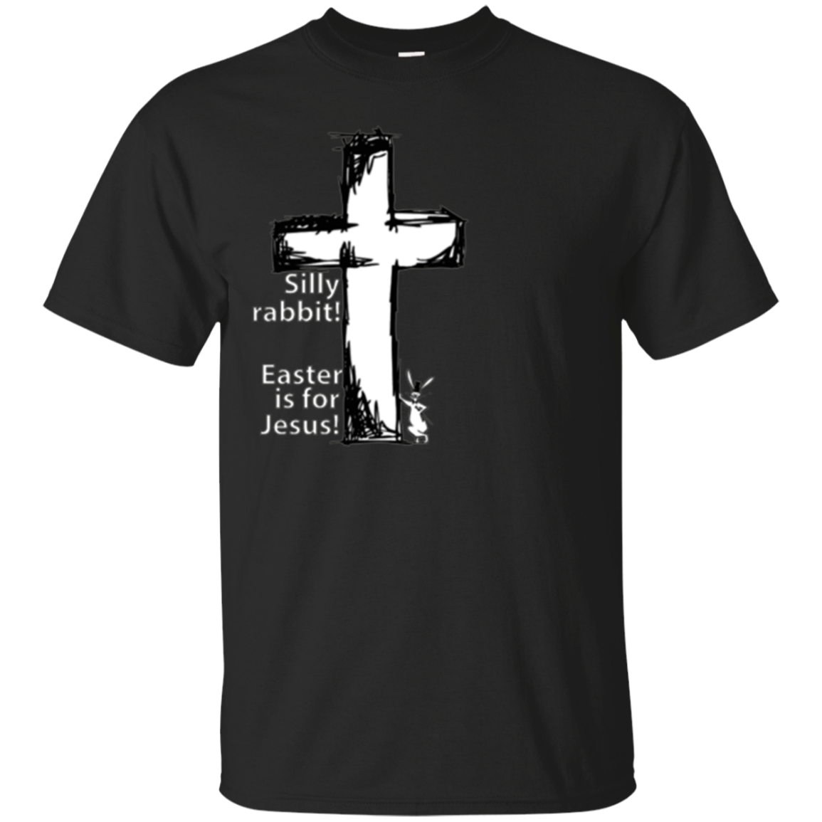 Silly Rabbit, Easter Is For Jesus! – Christian T-Shirt