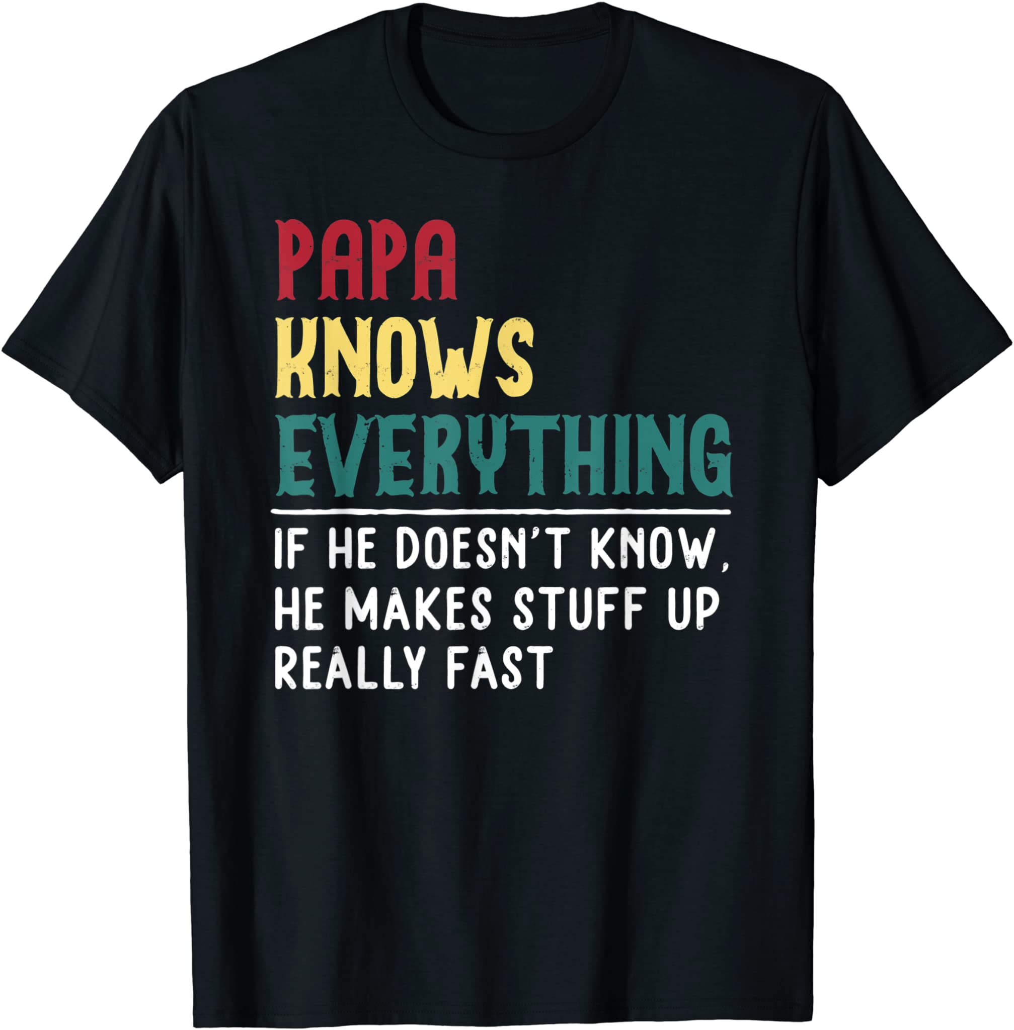 Papa Know Everything Funny Father Day Gift For Grandpa Dad T-Shirt