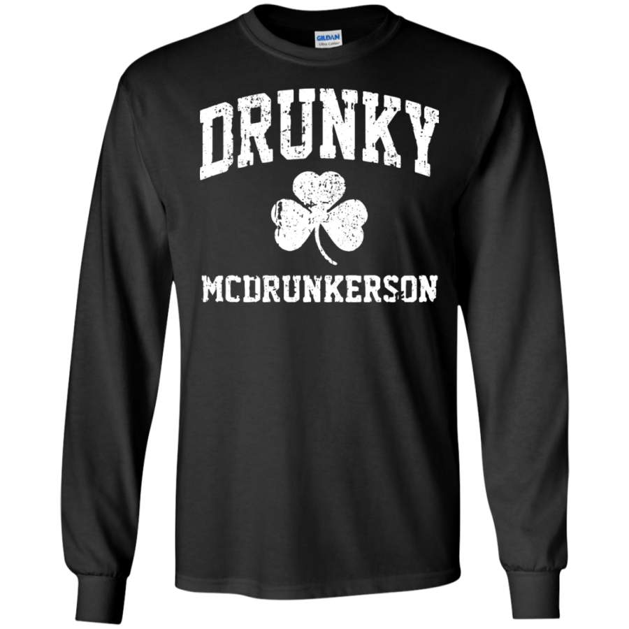 Drunky McDrunkerson Funny Drinking St Patrick’s day – Long Sleeve LS, Sweatshirt, Hoodie