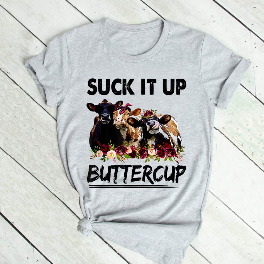 Suck it up buttercup cow T-Shirt