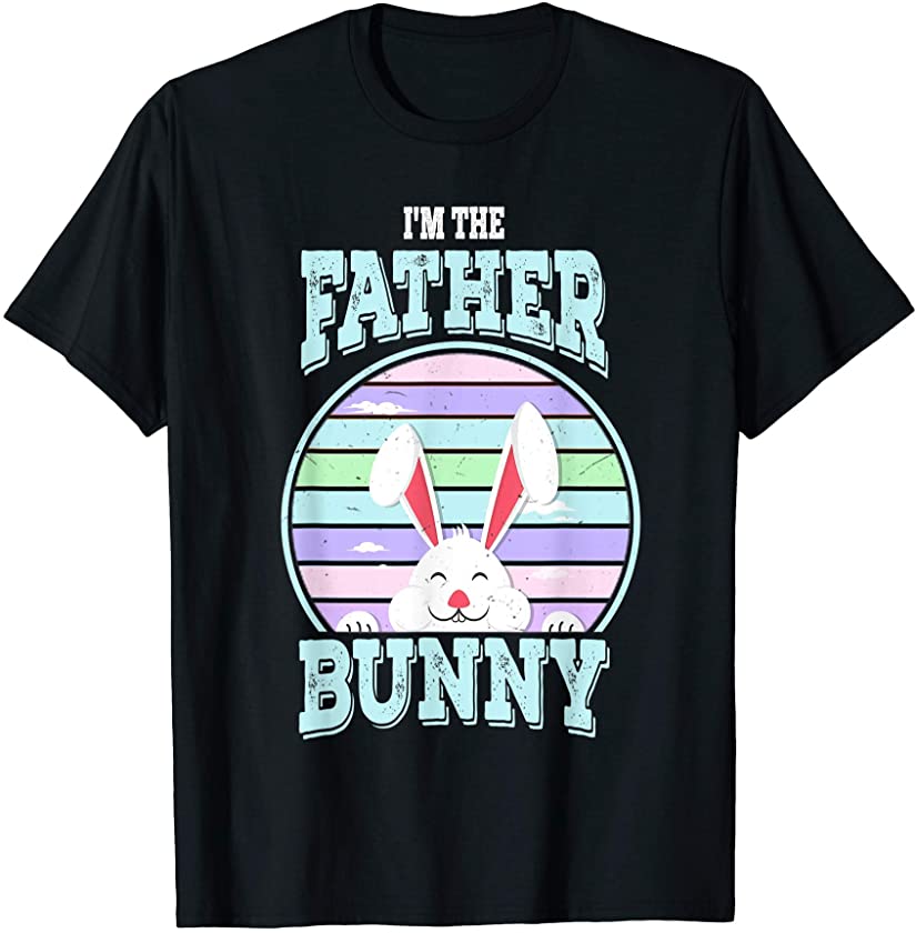 Mens I’m The Father Bunny Matching Family Easter Sunday T-Shirt