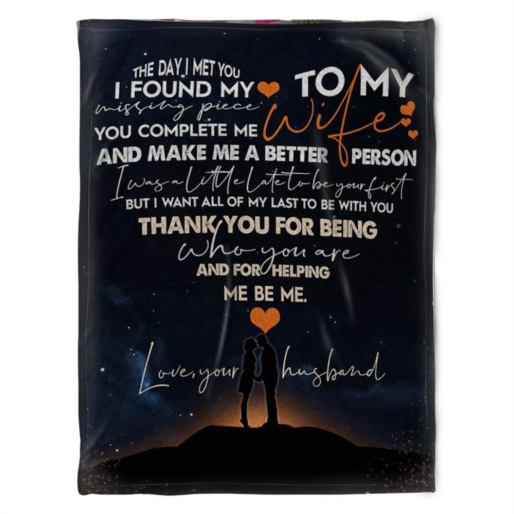 To My Wife Blanket The Day I Met You I Found My Missing Piece, Gift For Wife Family Home Decor Bedding Couch Sofa Soft And Comfy Cozy