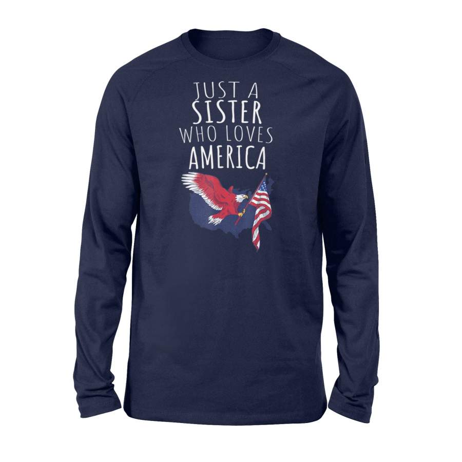 Just A Sister Who Loves America Long Sleeve T-Shirt