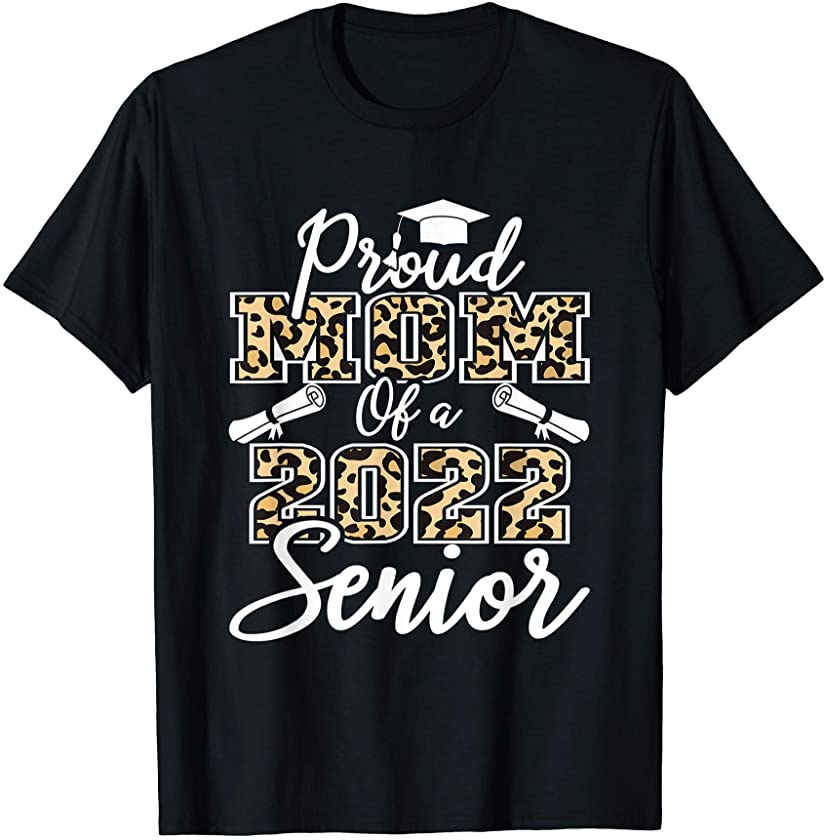 Senior Proud Mom Of A Class 2022 Leopard Heart Graduation T-Shirt