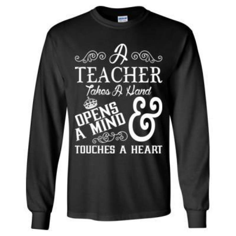 AGR A Teacher Takes A Hand Open A Mind And Touches A Heart – Long Sleeve T-Shirt