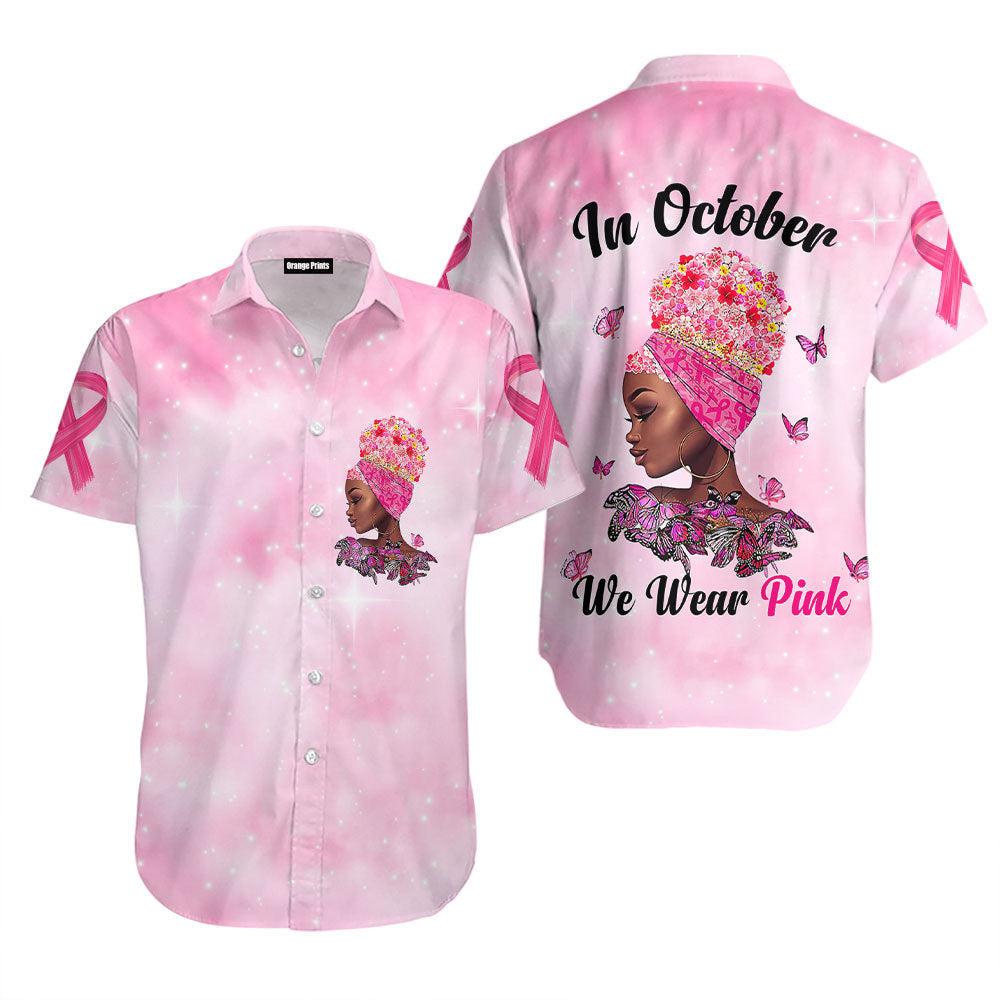 In October We Wear Pink Breast Cancer Aloha Hawaii Shirts For Men Women Ha97922