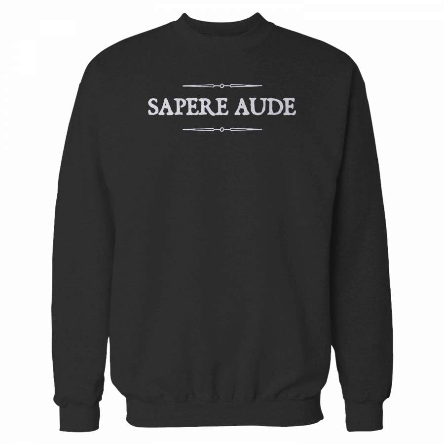 Sapere Aude Funny Latin Phrases Sweatshirt T-Shirt