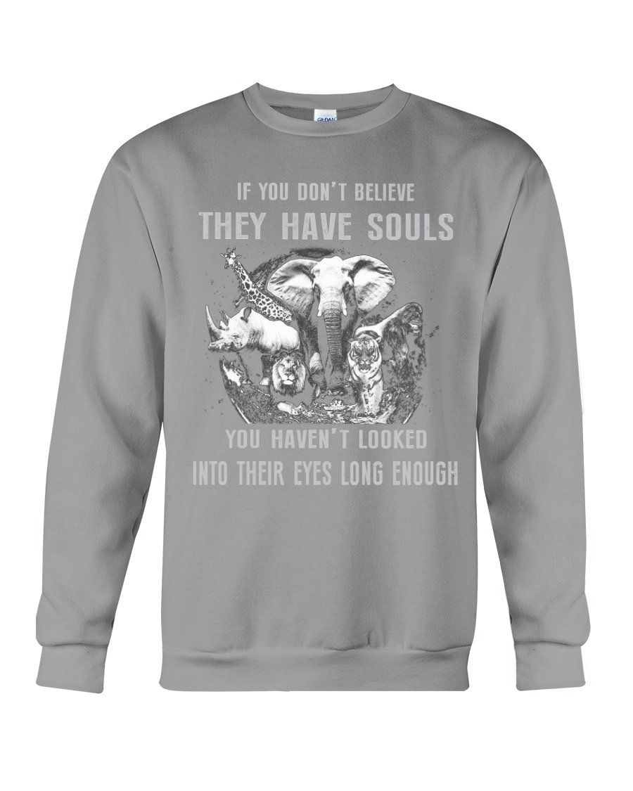 Unique They Have Souls Gift For Wild Animal Lovers Sweatshirt