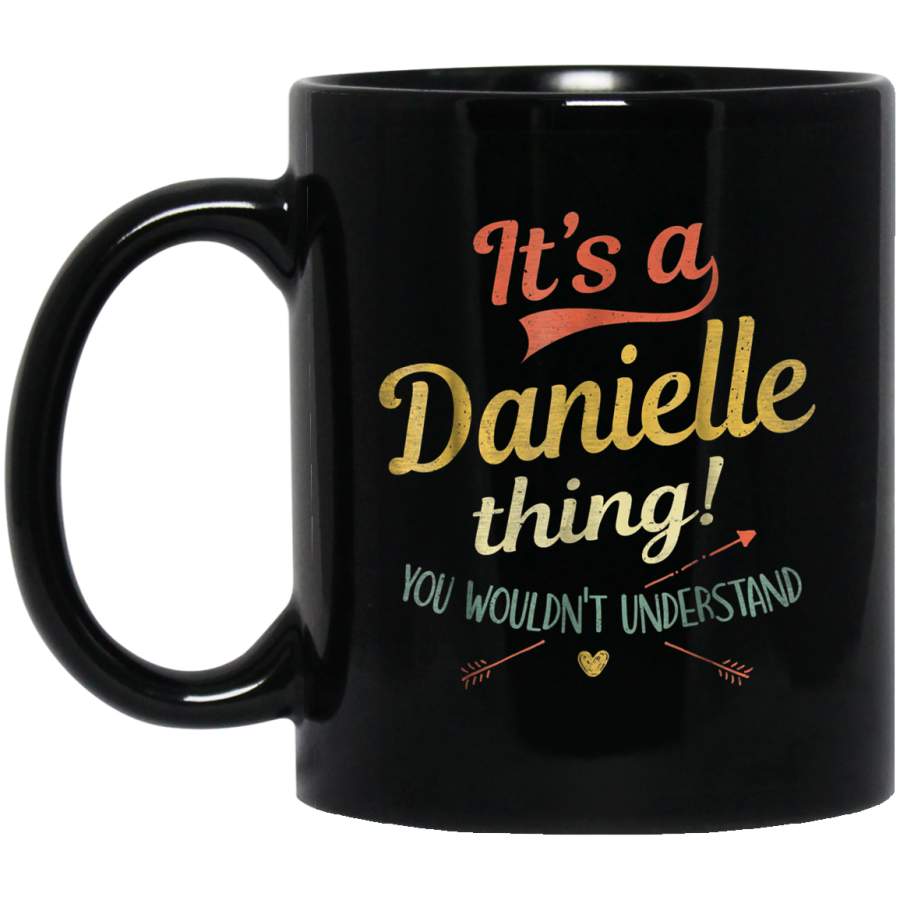 It’s A Danielle Thing Funny Novelty Gift Name Vintage _1277 Coffee Mug