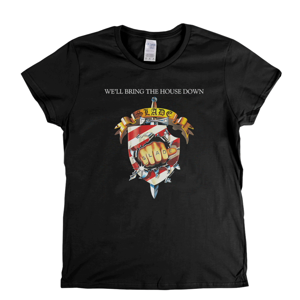 Slade We’ll Bring The House Down Womens T-Shirt