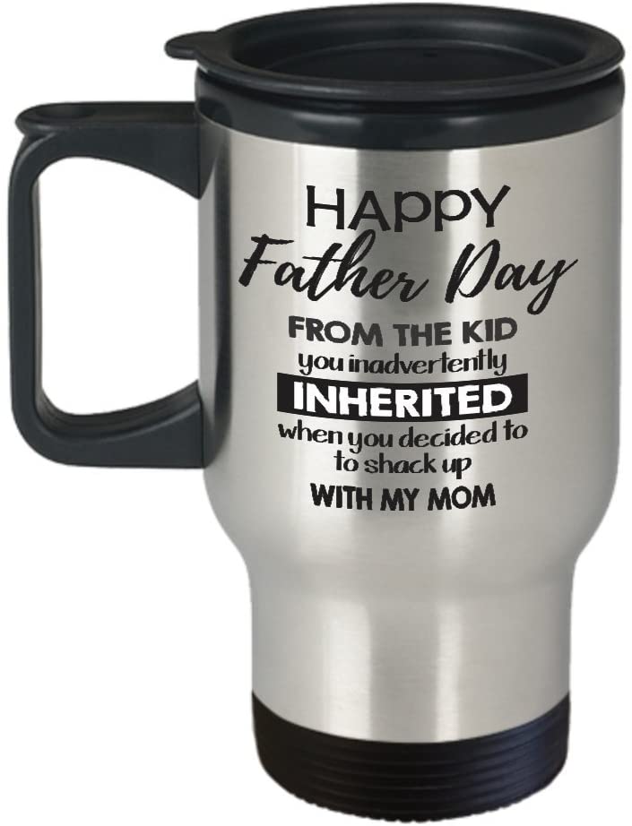 Step Dad Travel Mug Happy Father’S Day From The Kid You Inadvertently Inherited When You Decided To Shack Up With My Mom Coffee Travel Mugs Cup Stepdad Gift From Step Son Daughter