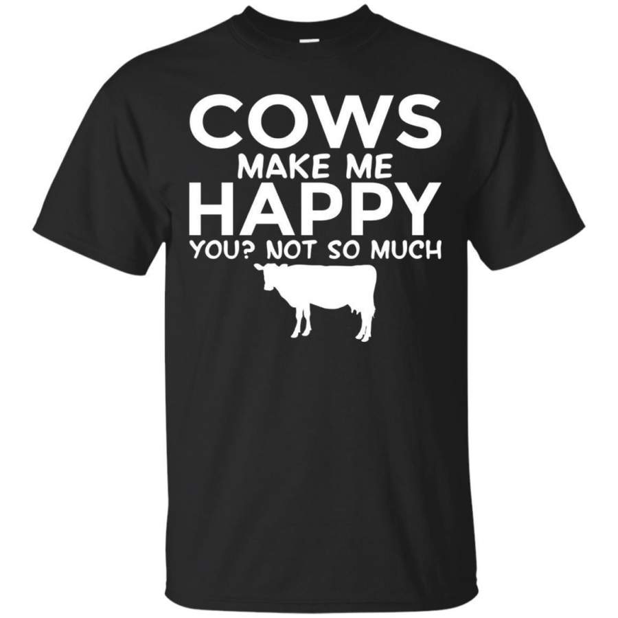 AGR Cows Make Me Happy You Not So Much Tshirt Cow Lovers Tee Jaq T-shirt