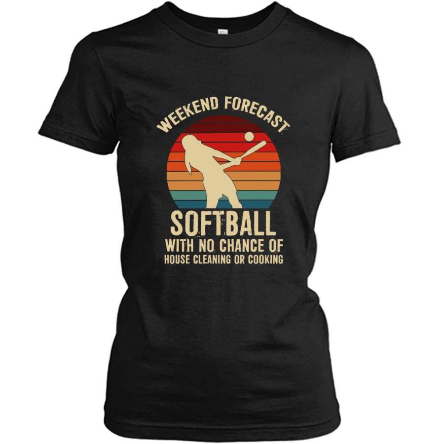 Weekend Forecast Softball With No Chance Of House Cleaning Or Cooking, Sunset Classic Vintage – Gildan Women Shirt