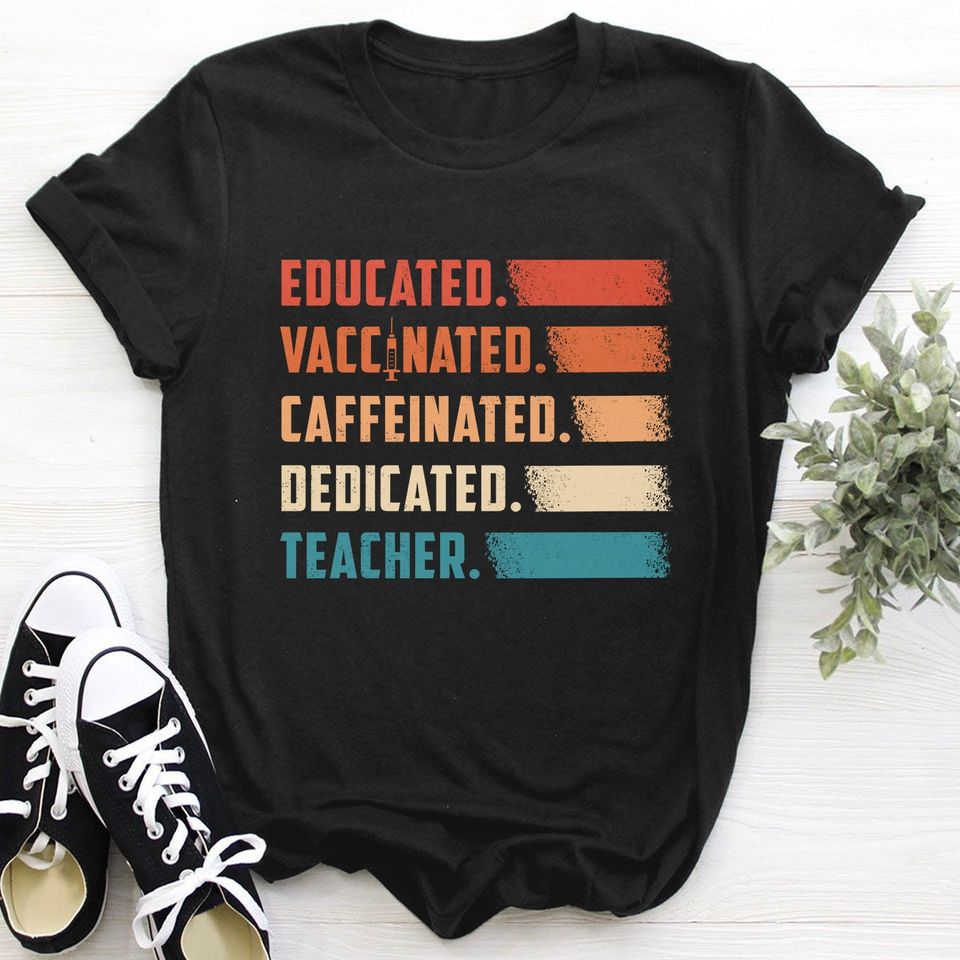 Vintage Educated Vaccinated Caffeinated Dedicated Teacher Standard/Premium T-Shirt