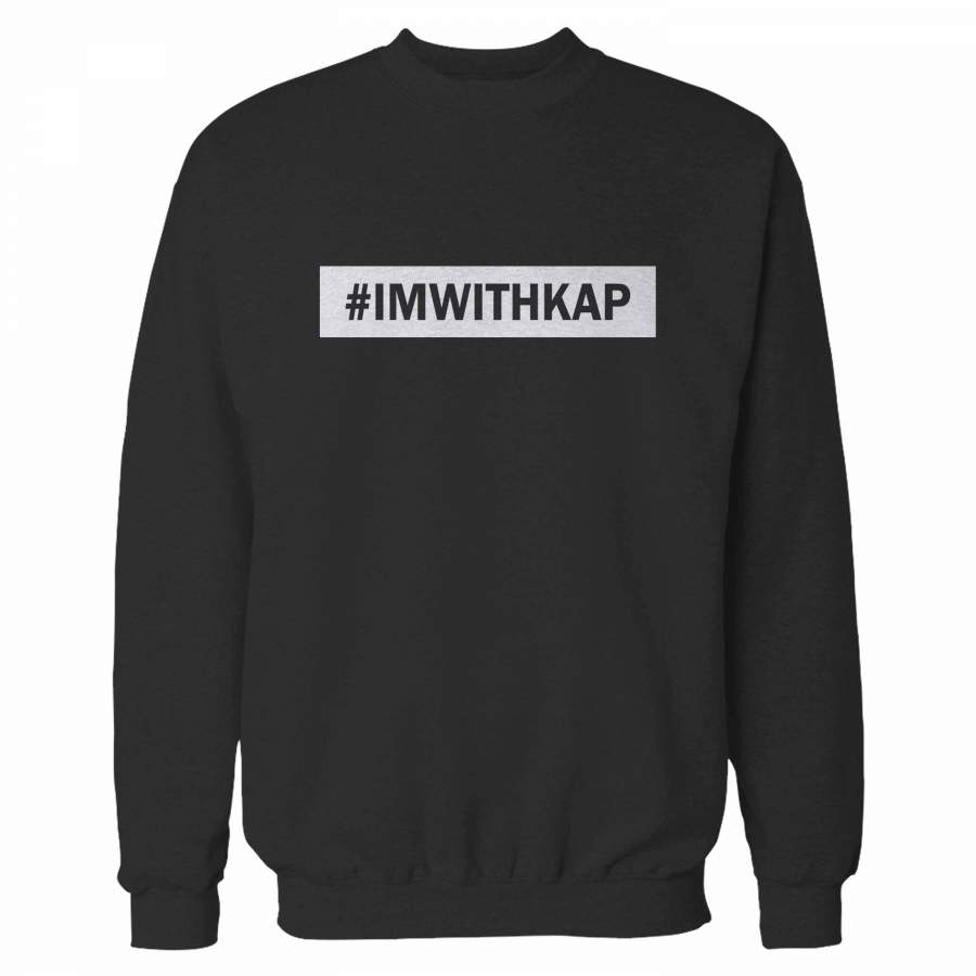 Im With Kap Sweatshirt