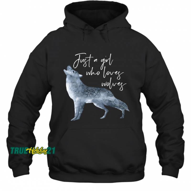 Wolf for Girls Women  Just a Girl Who Loves Wolves Hoodie