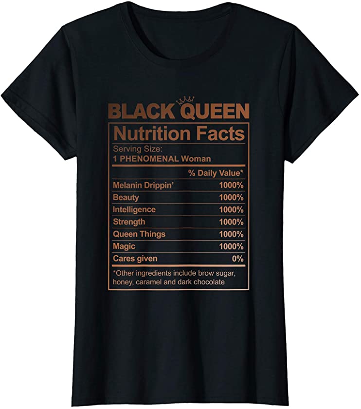 Womens Melanin Black Queen Nutrition Facts Black History Month Gift T-Shirt