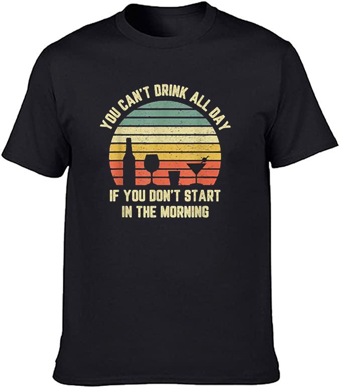 Vintage You Can’t Drink All Day Retro If You Don’t Start In The Morning T-shirt