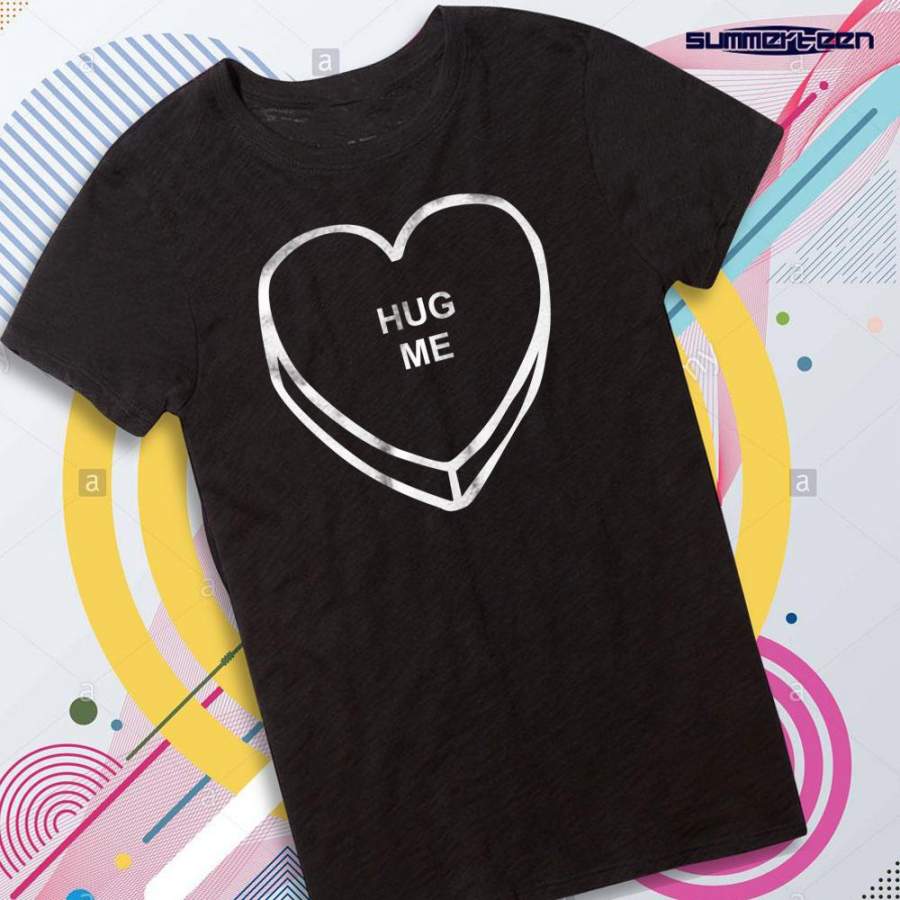 Candy Heart Hug Me Women’S T Shirt