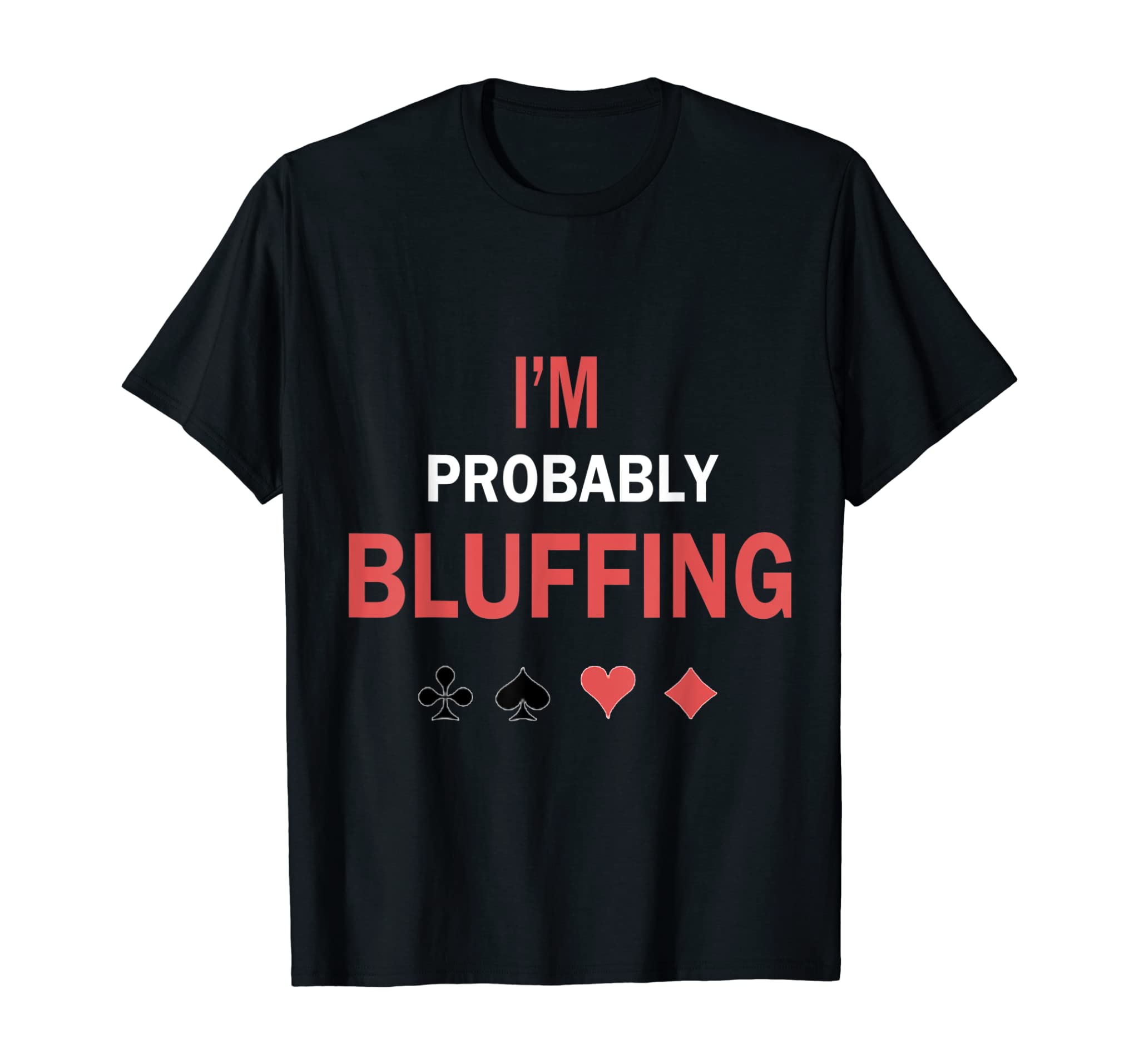 funny Casino saying for men Bluffing Poker las vegas T-Shirt