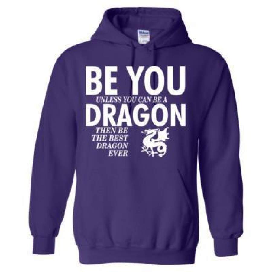 AGR Be You Unless You Can Be A Dragon Then Be The Best Dragon Ever – Heavy Blend™ Hooded Sweatshirt