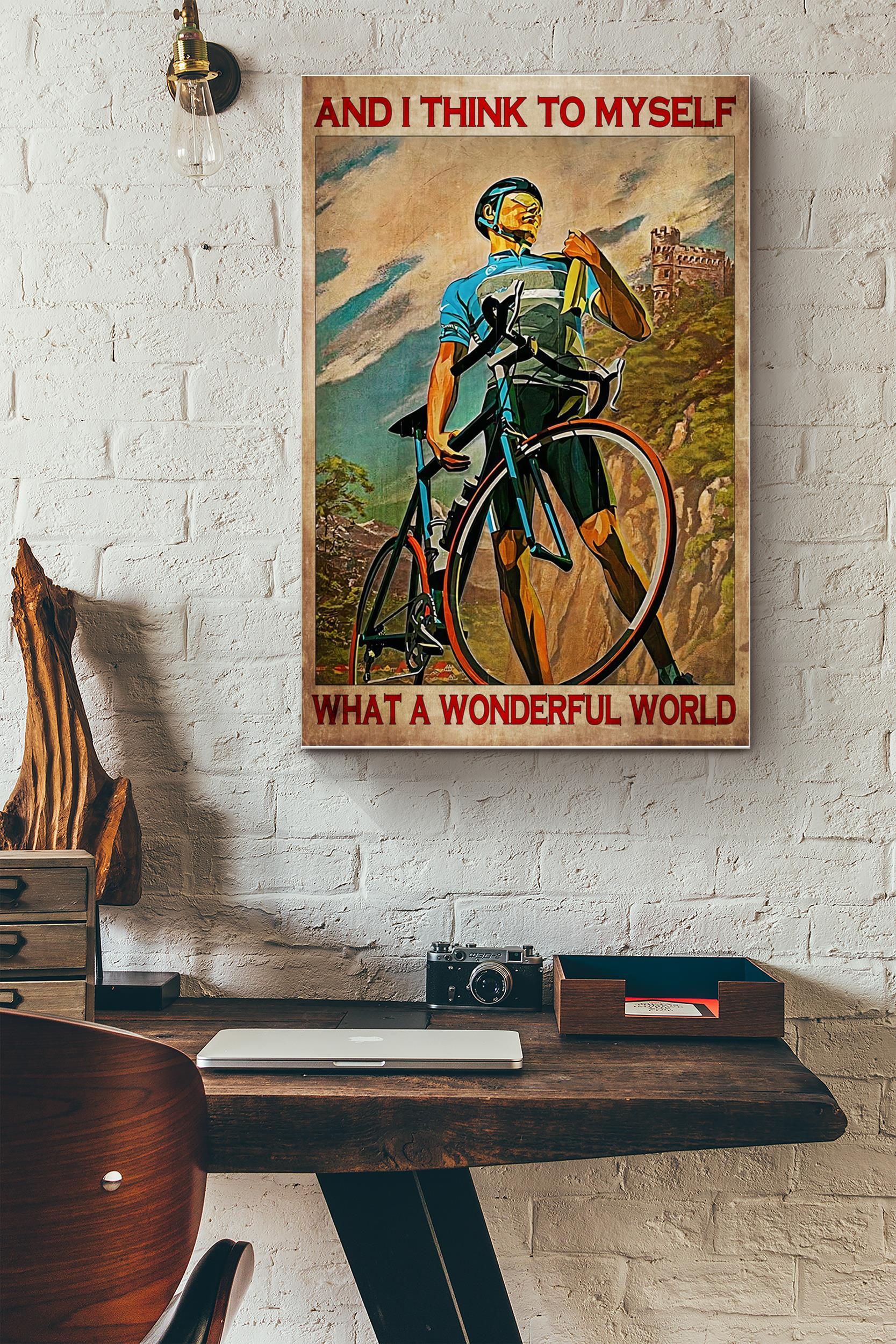 And I Think To Myself Poster – Sport Wall Art – Gift For Biker, Cyclist, Home Decor (Unframed) Poster