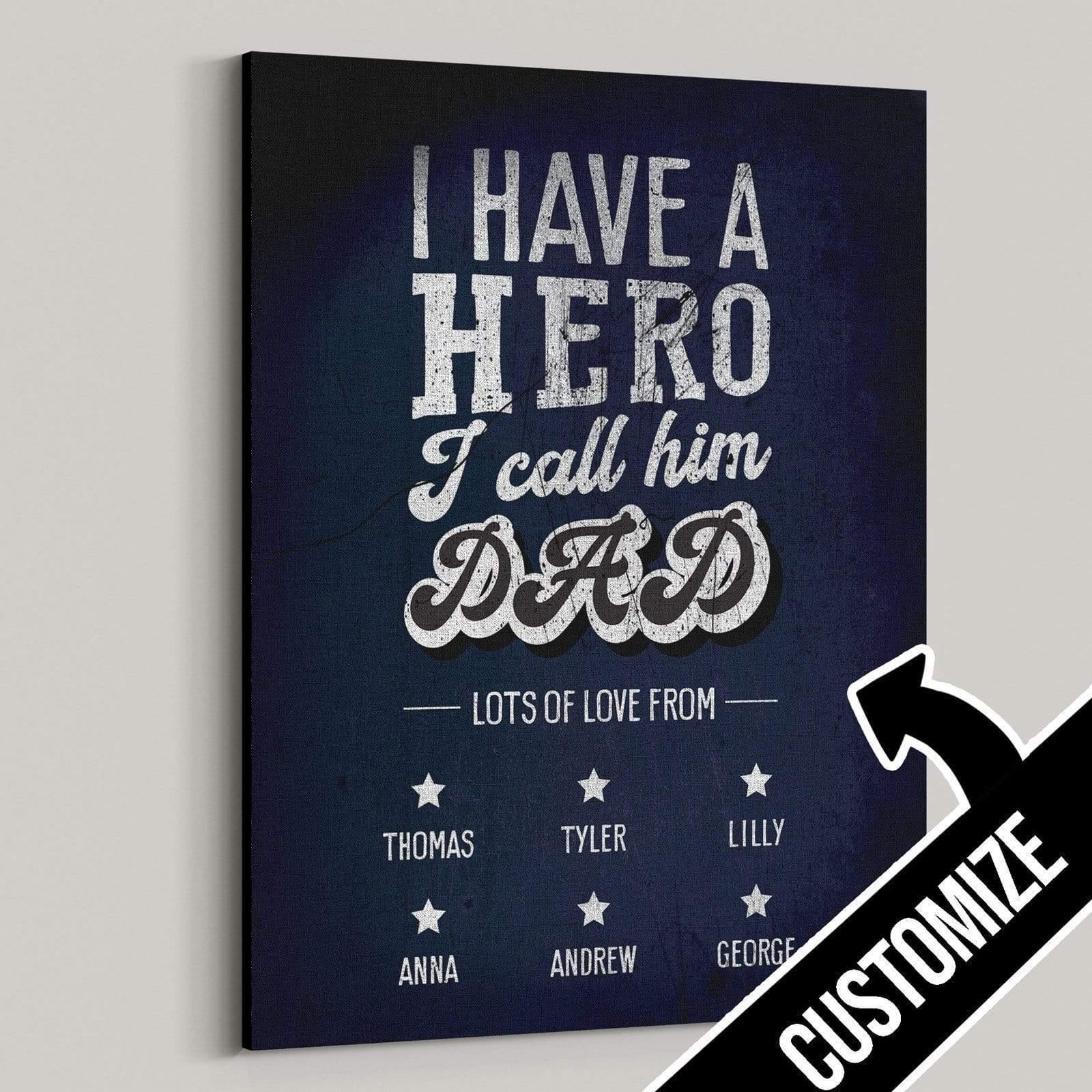 [Personalized Name] I Have A Hero – Best Gift Idea For Father’S Day, Gift For Home Decor, Gift For Family – Horizontal Canvas Matte Canvas Wall Art