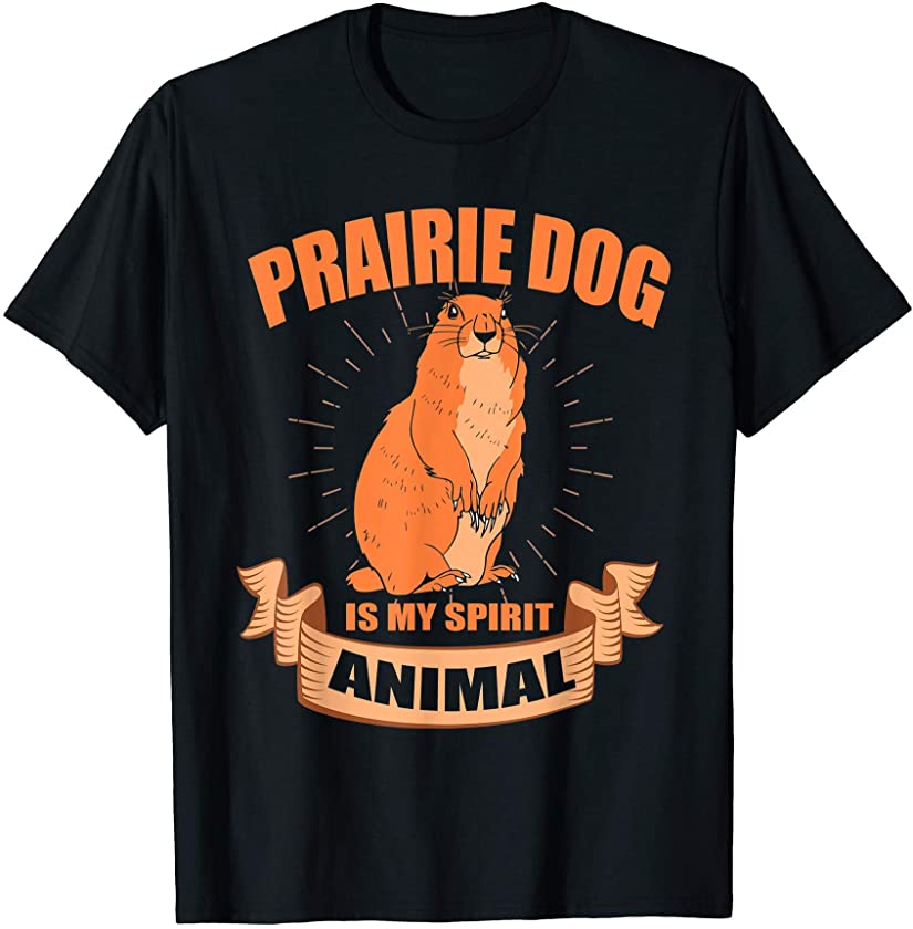 Prairie Dog Is My Spirit Animal T-Shirt