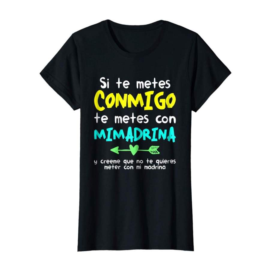 Si Te Metes Conmigo Te Metes Con Mimadrina Mother’S Day Cotton T Shirt