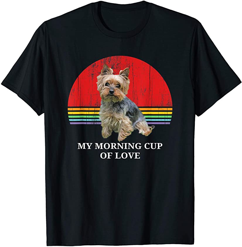 Yorkie Puppy Cup Of Love Dog Owners Pet Lovers Gift T-Shirt