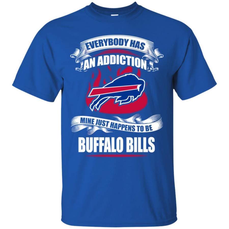 Everybody Has An Addiction Mine Just Happens To Be Buffalo Bills T-Shirt