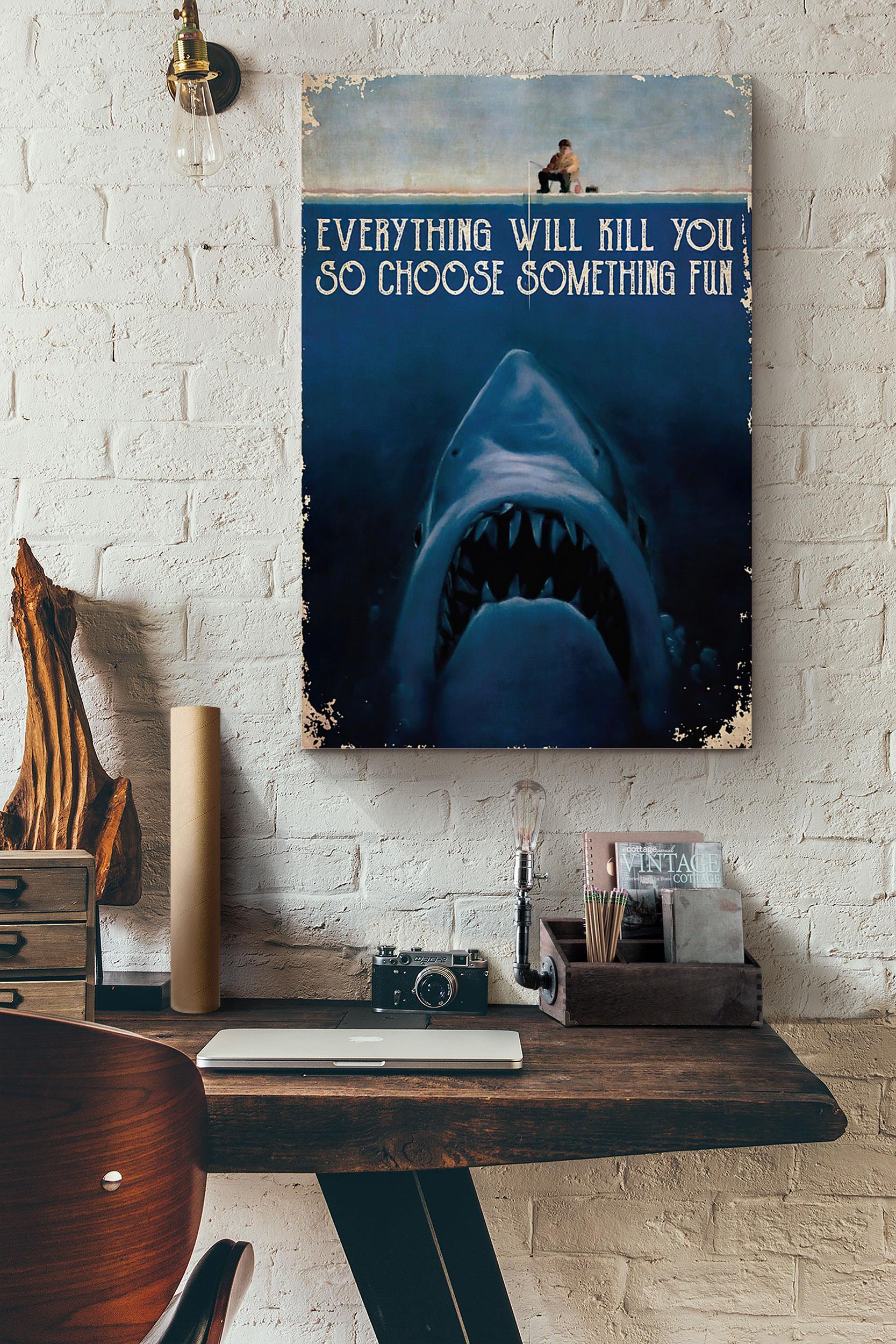 Shark Monster Fishing Everything Will Kill You Poster