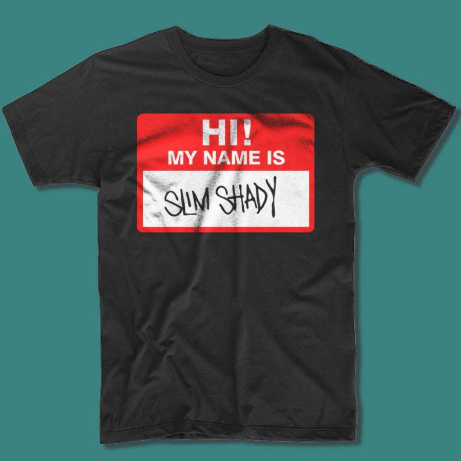 hi my name is slim shady t shirt