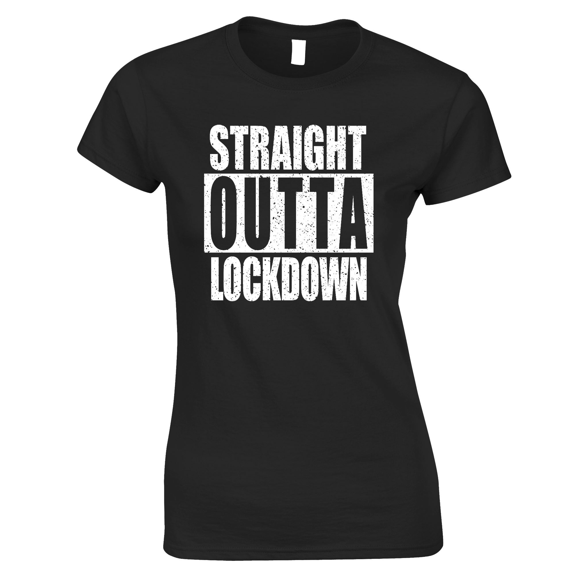 Straight Outta Lockdown Womens T Shirt Tee