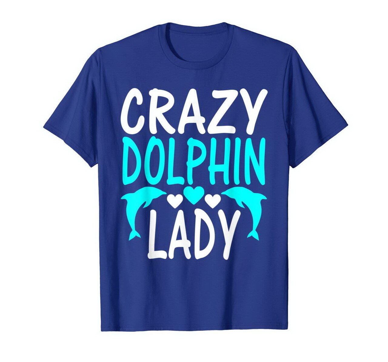 Funny Dolphin Shirt Crazy Dolphin Lady Gift Tshirt New