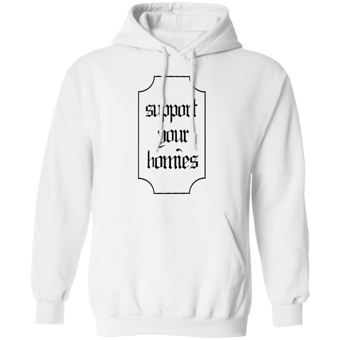 Support Your Homies Hoodie Cool Graphic Hoodies Gift For Brother T-Shirt